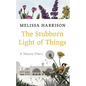 The Stubborn Light of Things: A Nature Diary - Hardcover