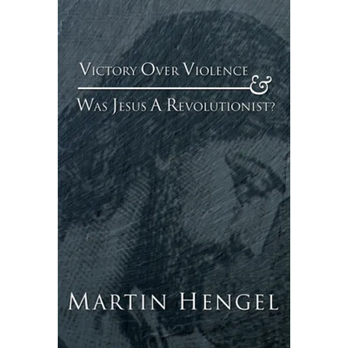 Victory Over Violence and Was Jesus a Revolutionist? - Paperback