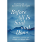Before All Is Said and Done: Practical Advice on Living and Dying Well - Paperback