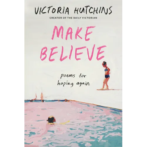 Make Believe: Poems for Hoping Again - Paperback