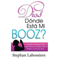 Dios Donde Esta Mi Booz?: Guía para la mujer que busca comprender que le impide recibir al hombre y el amor que desea. (Spanish Edition) - Paperback