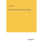 History of the First Church in Cmbridge - Paperback