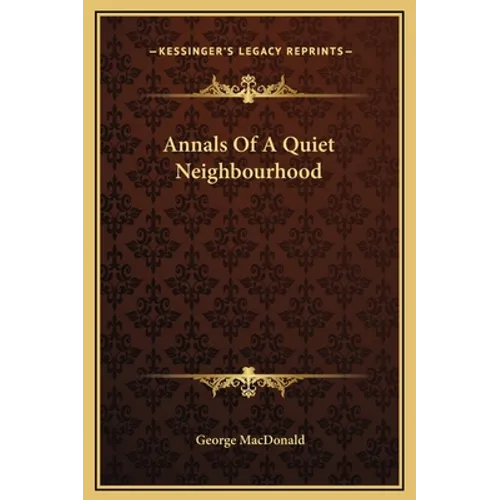Annals of a Quiet Neighbourhood - Hardcover