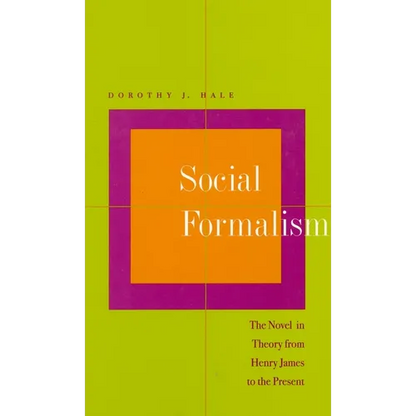Social Formalism: The Novel in Theory from Henry James to the Present - Paperback