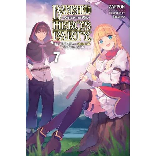 Banished from the Hero's Party, I Decided to Live a Quiet Life in the Countryside, Vol. 7 (Light Novel): Volume 7 - Paperback