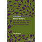 Money Matters: How Money and Banks Evolved, and Why We Have Financial Crises - Hardcover