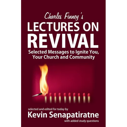 Charles Finney's Lectures on Revival: Selected messages to ignite you, your church and community - Paperback