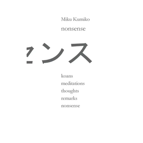 nonsense: koans meditations thoughts remarks nonsense - Paperback