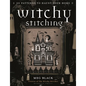 Witchy Stitching: 25 Patterns to Haunt Your Home - Paperback