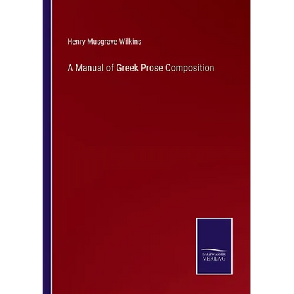 A Manual of Greek Prose Composition - Paperback