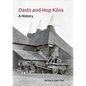 Oasts and Hop Kilns: A History - Hardcover