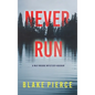 Never Run (A May Moore Suspense Thriller-Book 1) - Hardcover