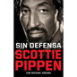 Sin Defensa. Las Explosivas Memorias de Scottie Pippen / Unguarded - Paperback