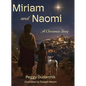 Miriam and Naomi: A Christmas Story - Hardcover