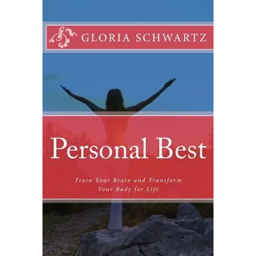 Personal Best: Train Your Brain and Transform Your Body for Life - Paperback