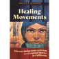 Healing Movements: Chicanx-Indigenous Activism and Criminal Justice in California - Paperback