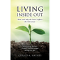 Living Inside Out: How and why the heart defines the Christian - Paperback
