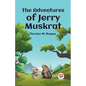 The Adventures Of Jerry Muskrat - Paperback