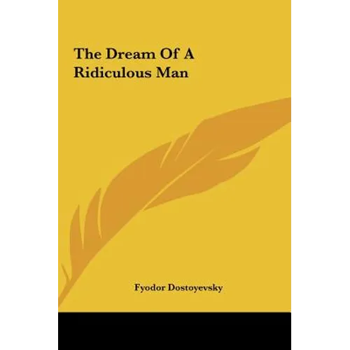 The Dream of a Ridiculous Man - Hardcover