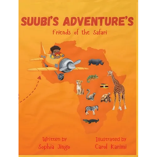 Suubi's Adventures. Friends of the Safari - Hardcover