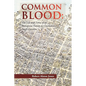 Common Blood: The Life and Times of an Immigrant Family in Charleston, SC. - Paperback