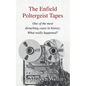The Enfield Poltergeist Tapes: One of the most disturbing cases in history. What really happened? - Paperback