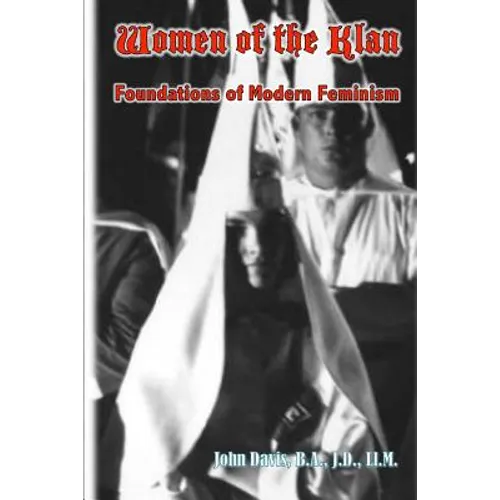 Women of the Klan: Foundations of Modern Feminism - Paperback