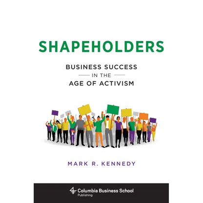 Shapeholders: Business Success in the Age of Activism - Hardcover