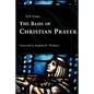 The Basis of Christian Prayer - Paperback