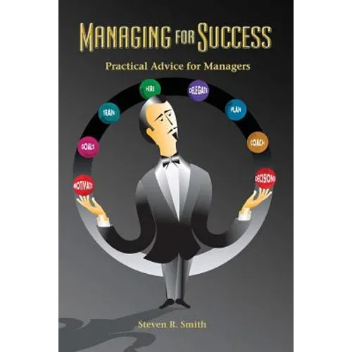 Managing for Success: Practical Advice for Managers - Paperback