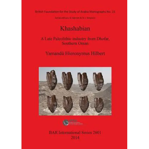 Khashabian: A Late Paleolithic Industry from Dhofar, southern Oman - Paperback