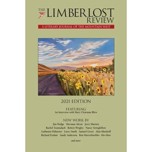 The Limberlost Review: A Literary Journal of the Mountain West (2021 Edition) - Paperback