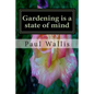 Gardening is a state of mind - Paperback