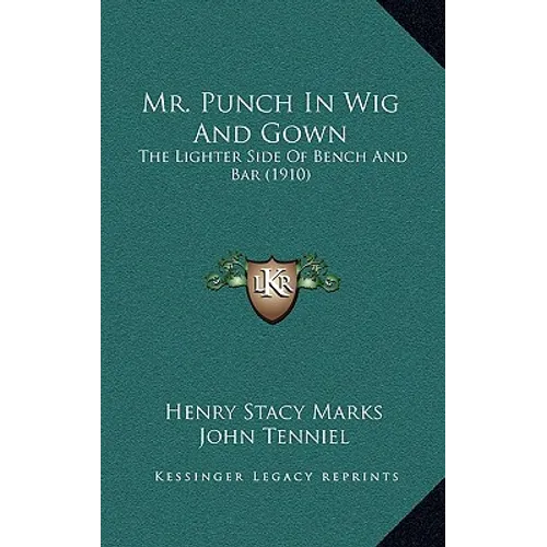 Mr. Punch in Wig and Gown: The Lighter Side of Bench and Bar (1910) - Paperback