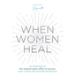 When Women Heal - Hardcover