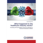 What happened to the healthcare industry stocks? - Paperback