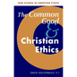 The Common Good and Christian Ethics - Paperback
