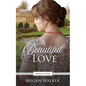 A Beautiful Love: A Regency Fairy Tale Retelling - Paperback