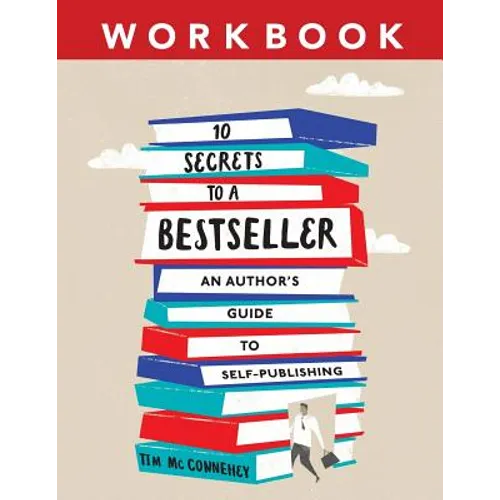 10 Secrets to a Bestseller: An Author's Guide to Self-Publishing Workbook - Paperback