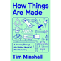 How Things Are Made: A Journey Through the Hidden World of Manufacturing - Hardcover