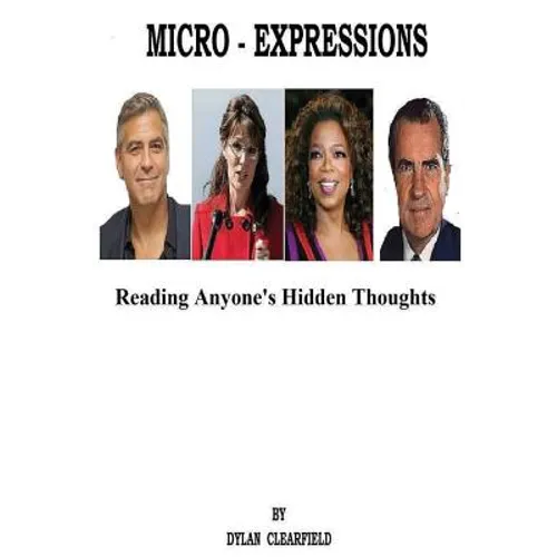 Micro-Expressions: Reading Anyone's Hidden Thoughts - Paperback
