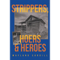 Strippers, Hoers & Heroes - Paperback
