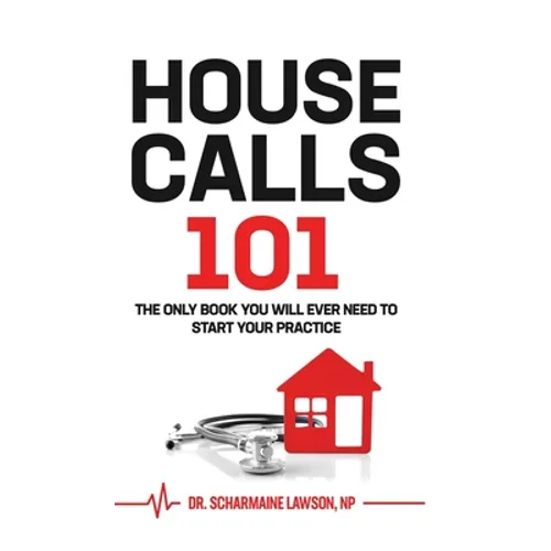 Housecalls 101: The only book you will need to start your practice - Hardcover