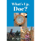 What's Up Doc - Paperback
