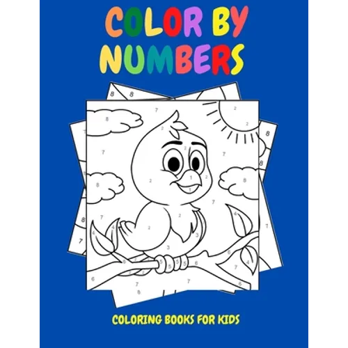 Color By Numbers: Coloring Books for Kids - Paperback