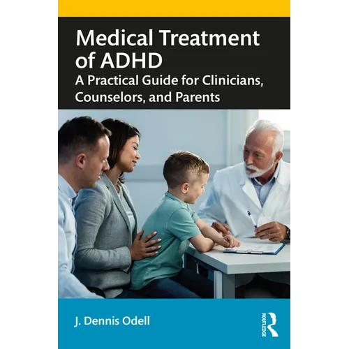 Medical Treatment of ADHD: A Practical Guide for Clinicians, Counselors, and Parents - Paperback