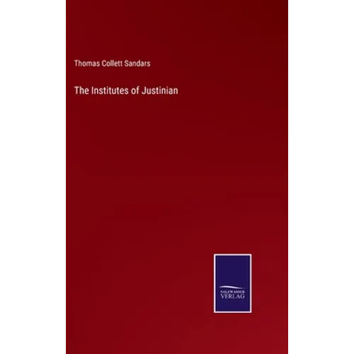 The Institutes of Justinian - Hardcover