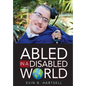 Abled In A Disabled World - Hardcover
