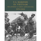 U.S. Marines in Vietnam: The Advisory & Combat Assistance Era - 1954-1964 - Paperback
