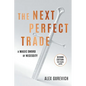 The Next Perfect Trade: A Magic Sword of Necessity - Paperback